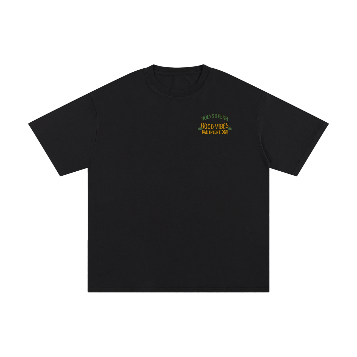 Holy sheesh good vibes bad intentions T-shirt